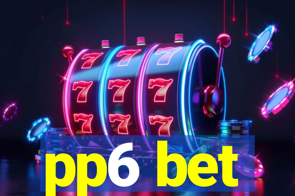 pp6 bet